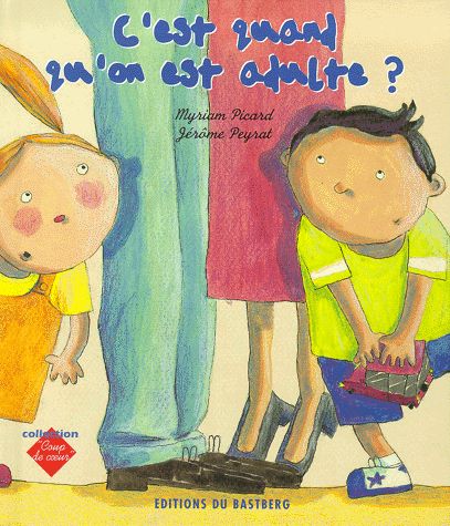 c'est quand qu'on est adultes